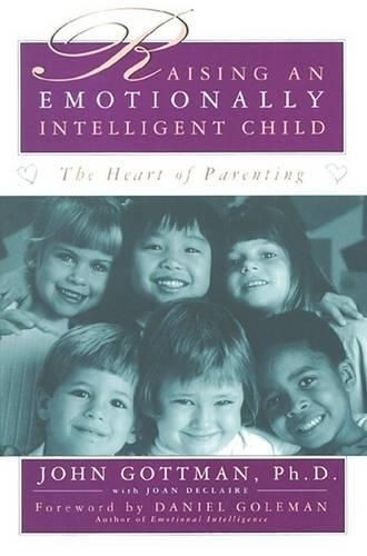 Joan DeClaire John Gottman Raising an Emotionally Intelligent Child (Paperback)
