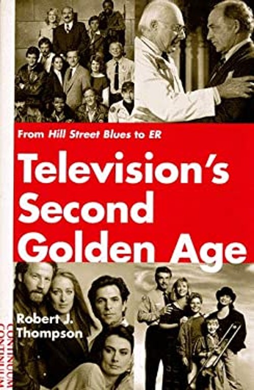 Television’s Second Golden Age : From Hill Street Blues to ER Har
