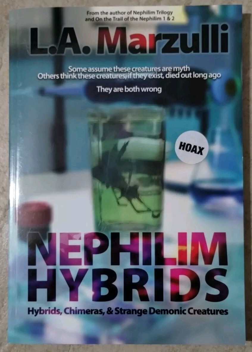 NEPHILIM HYBRIDS: Chimeras & Strange Demonic Creatures L. A. Marzulli, RARE Book