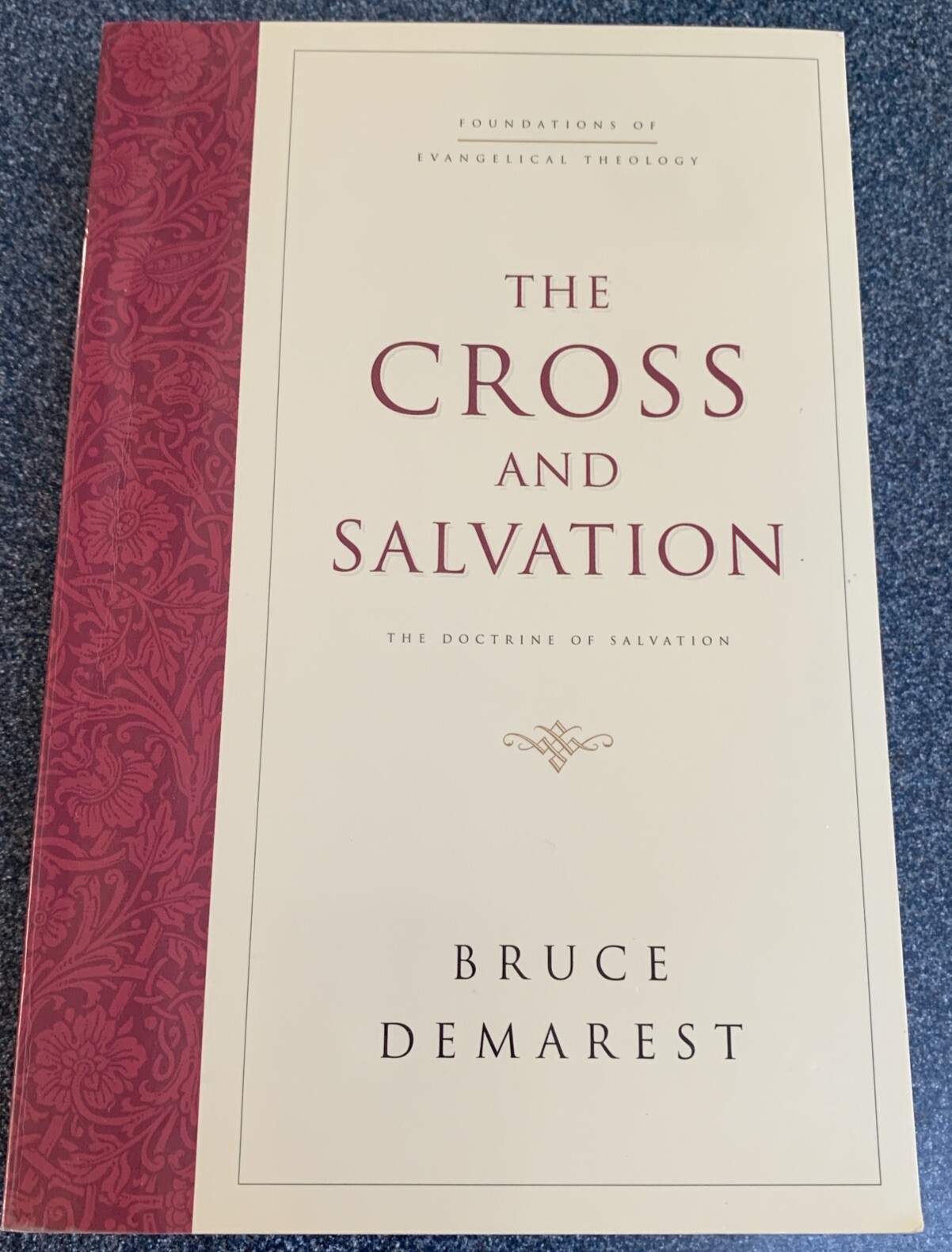 The Cross and Salvation: The Doctrine of Salvation (Foundations of Evange – GOOD