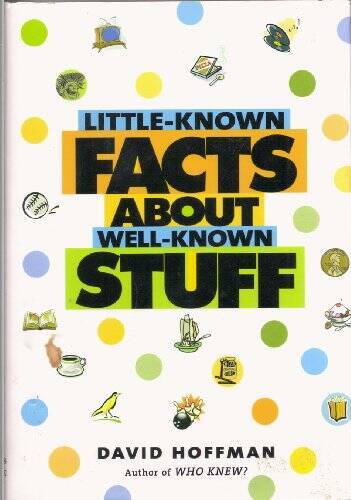 Little-Known Facts About Well-Known Stuff – Hardcover – VERY GOOD