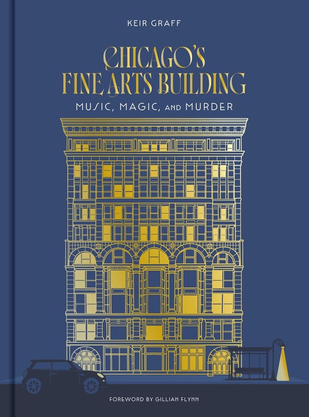 Chicago’s Fine Arts Building: Music, Magic, and Murder by Keir Graff Hardcover B