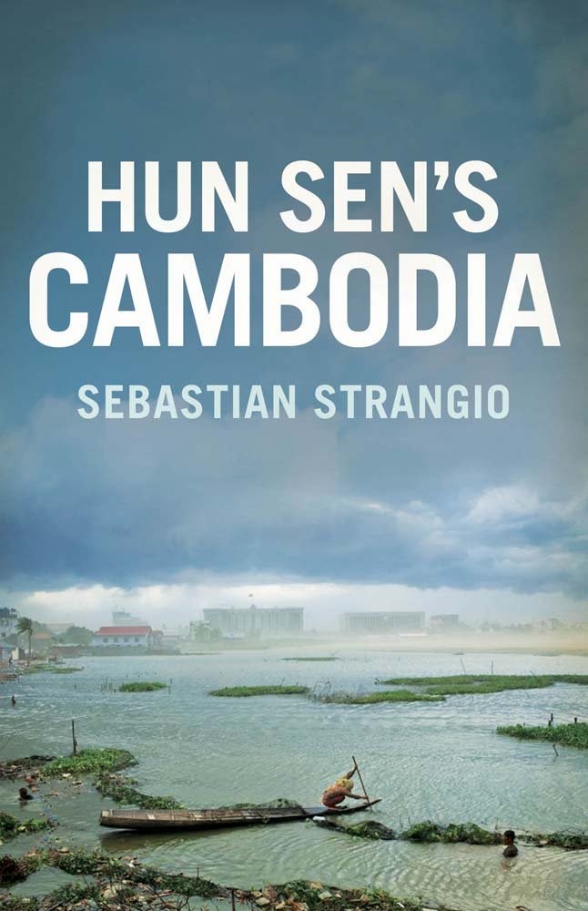 Hun Sen’s Cambodia Strangio, Sebastian hardcover Very Good