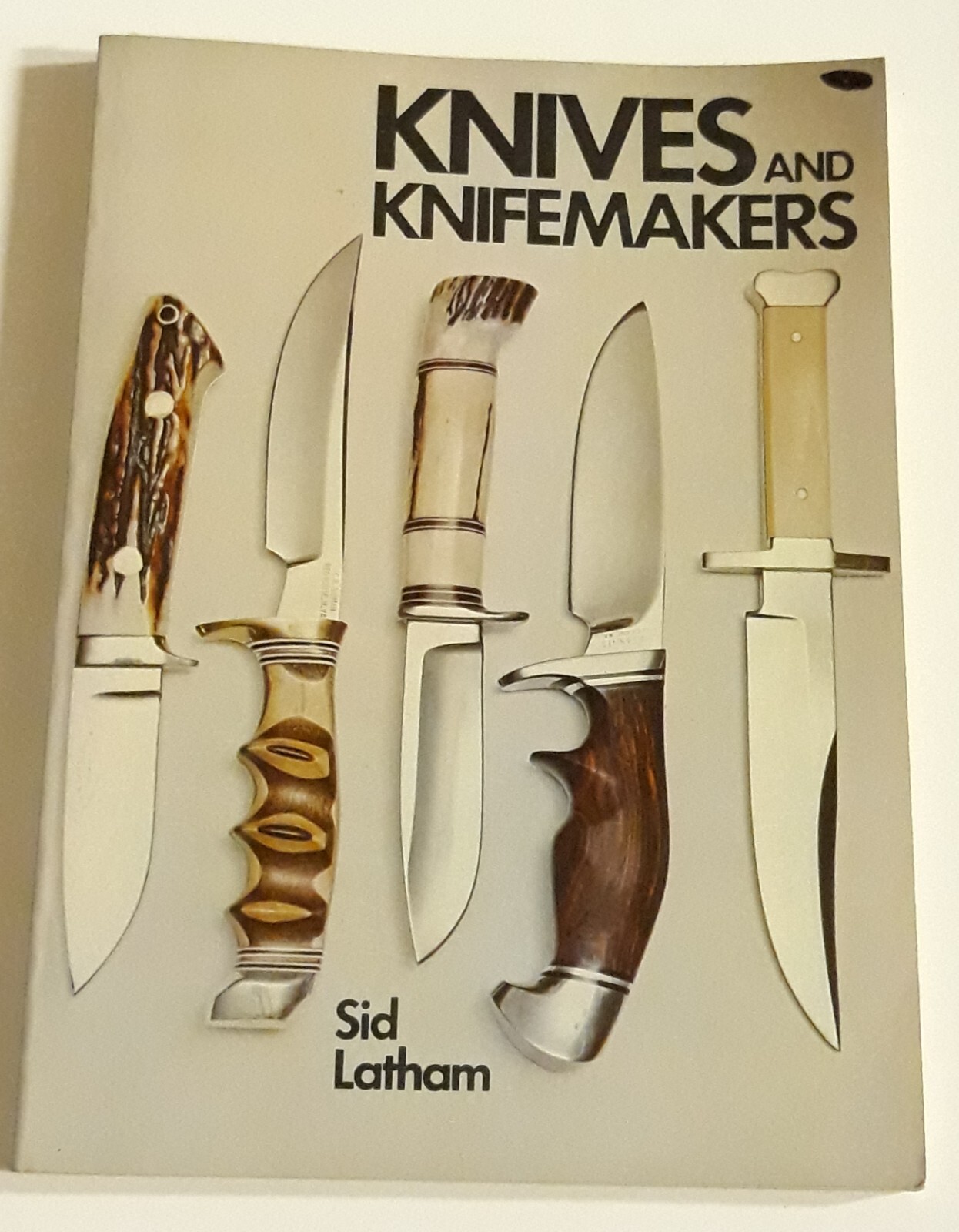 KNIVES AND KNIFEMAKERS BY SID LATHAM-152 Pages-PB-s-Exc.