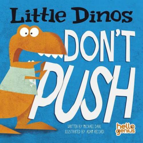 Little Dinos Don’t Push – Board book By Dahl, Michael – VERY GOOD
