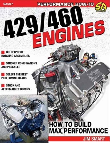 Ford 429/460 Engines Manual: How to Build Max Performance