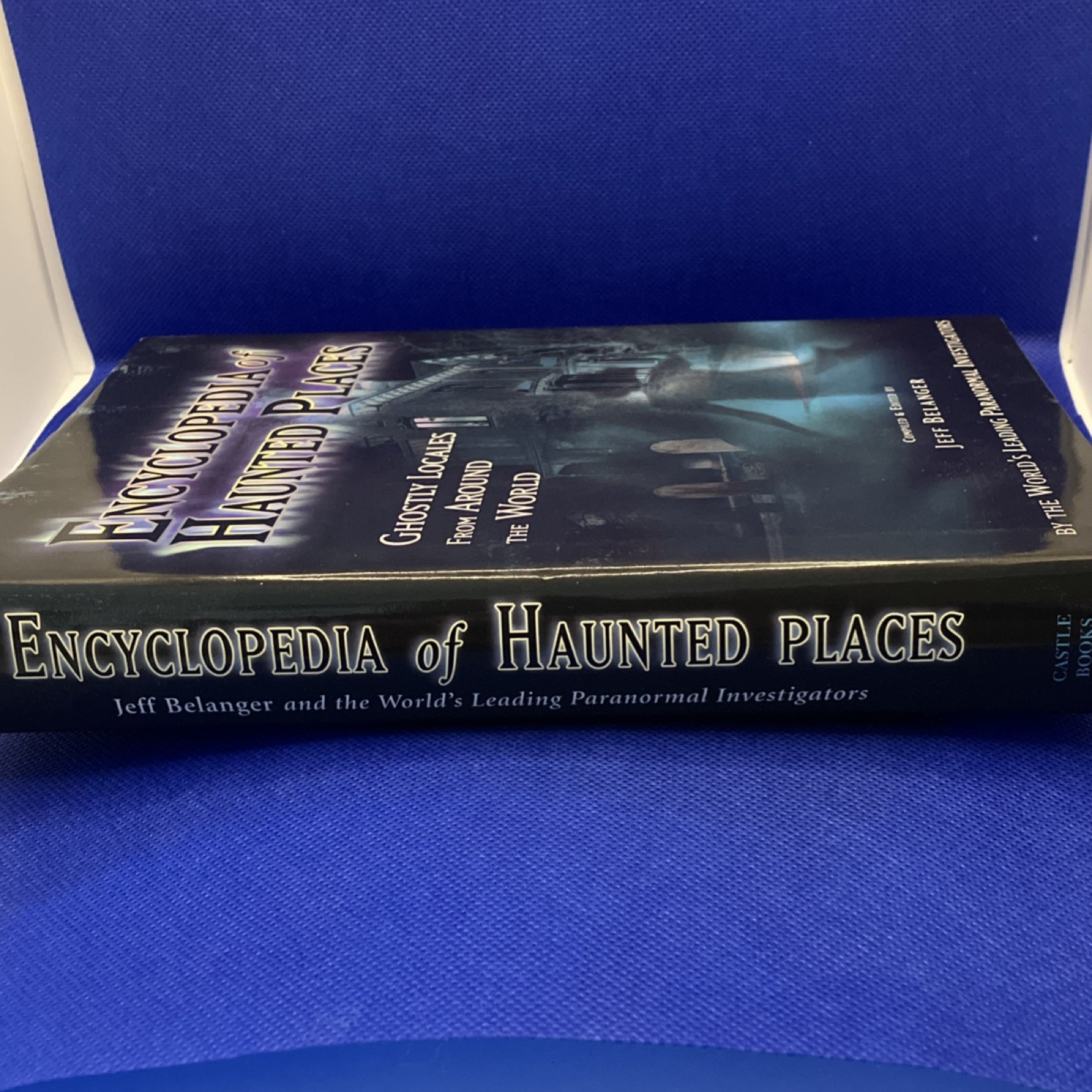 Encyclopedia of Haunted Places Ghostly Locales Jeff Belanger Paranormal