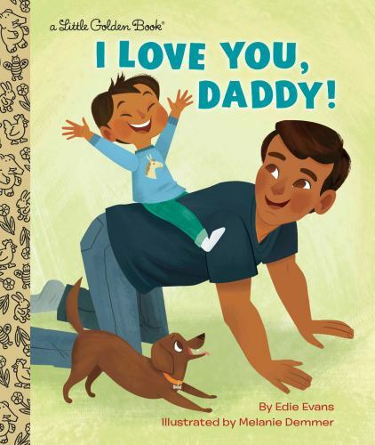 I Love You, Daddy!: A Book for Dads and Kids;- 1984892517, hardcover, Edie Evans