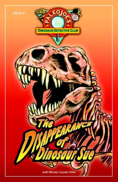 Disappearance of Dinosaur Sue, Paperback by Kchodl, Joseph; Caszatt-allen, We…