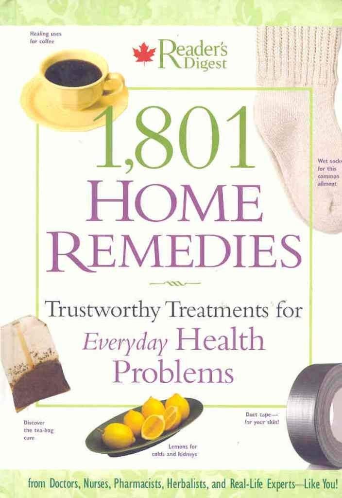 1,801 Home Remedies: Trustworthy Treatments for Everyday Health Problems – R…