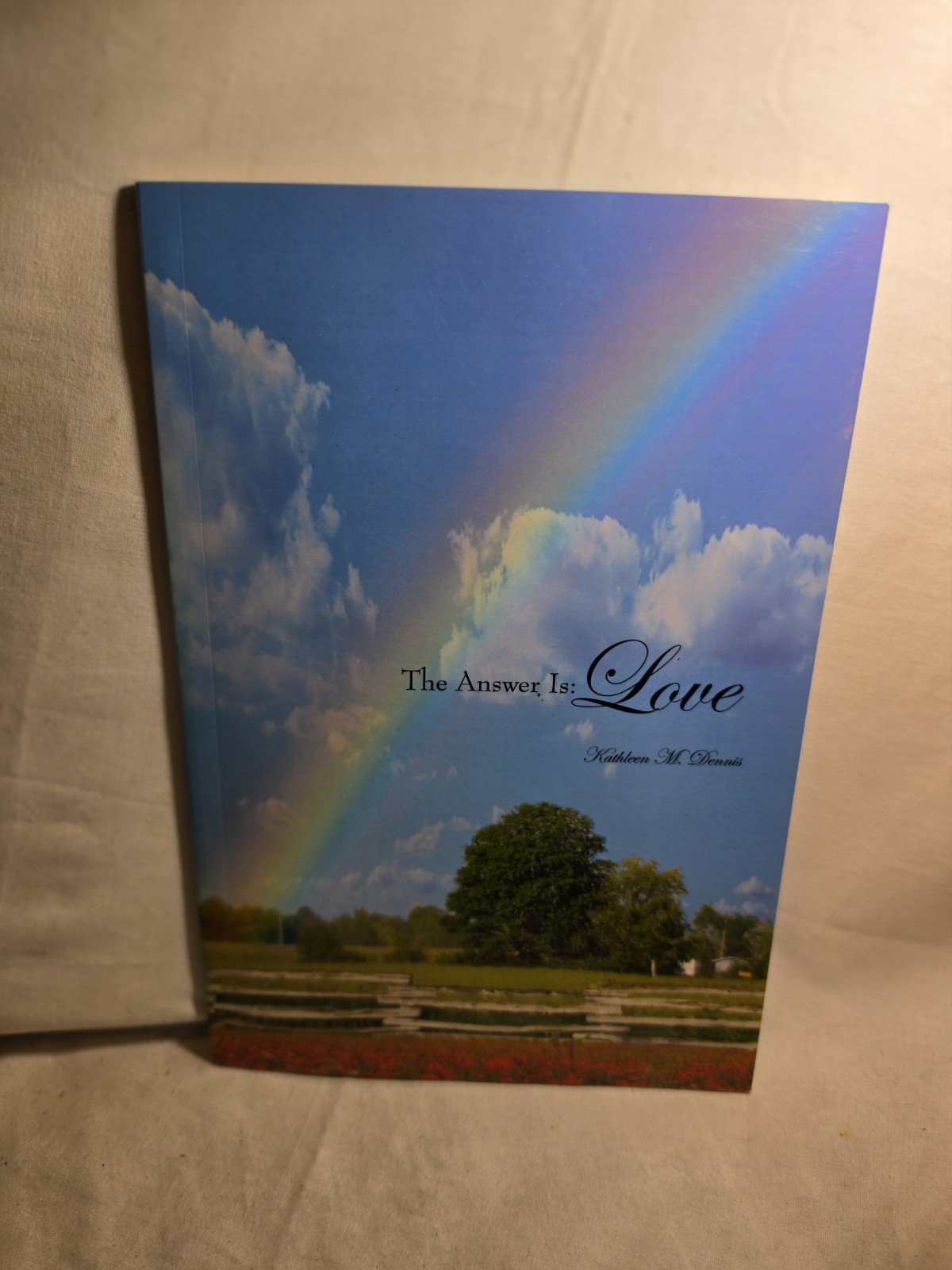 SIGNED The Answer Is: Love by Kathleen M Dennis Autographed Rare Spiritual Book