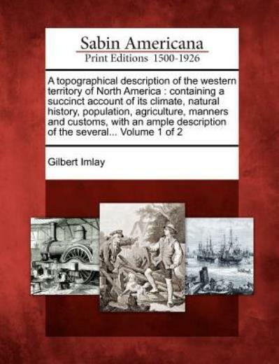 A Topographical Description Of The Western Territory Of North America: Cont…