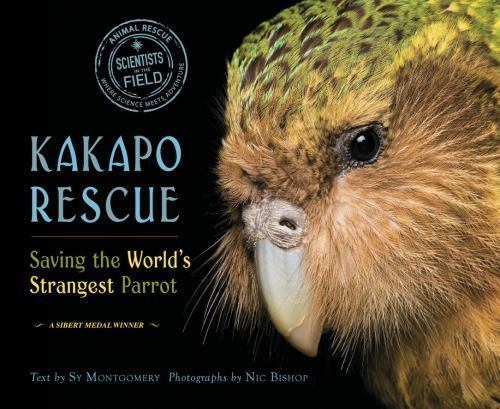 Kakapo Rescue: Saving the World’s Stranges- paperback, 0544668294, Sy Montgomery