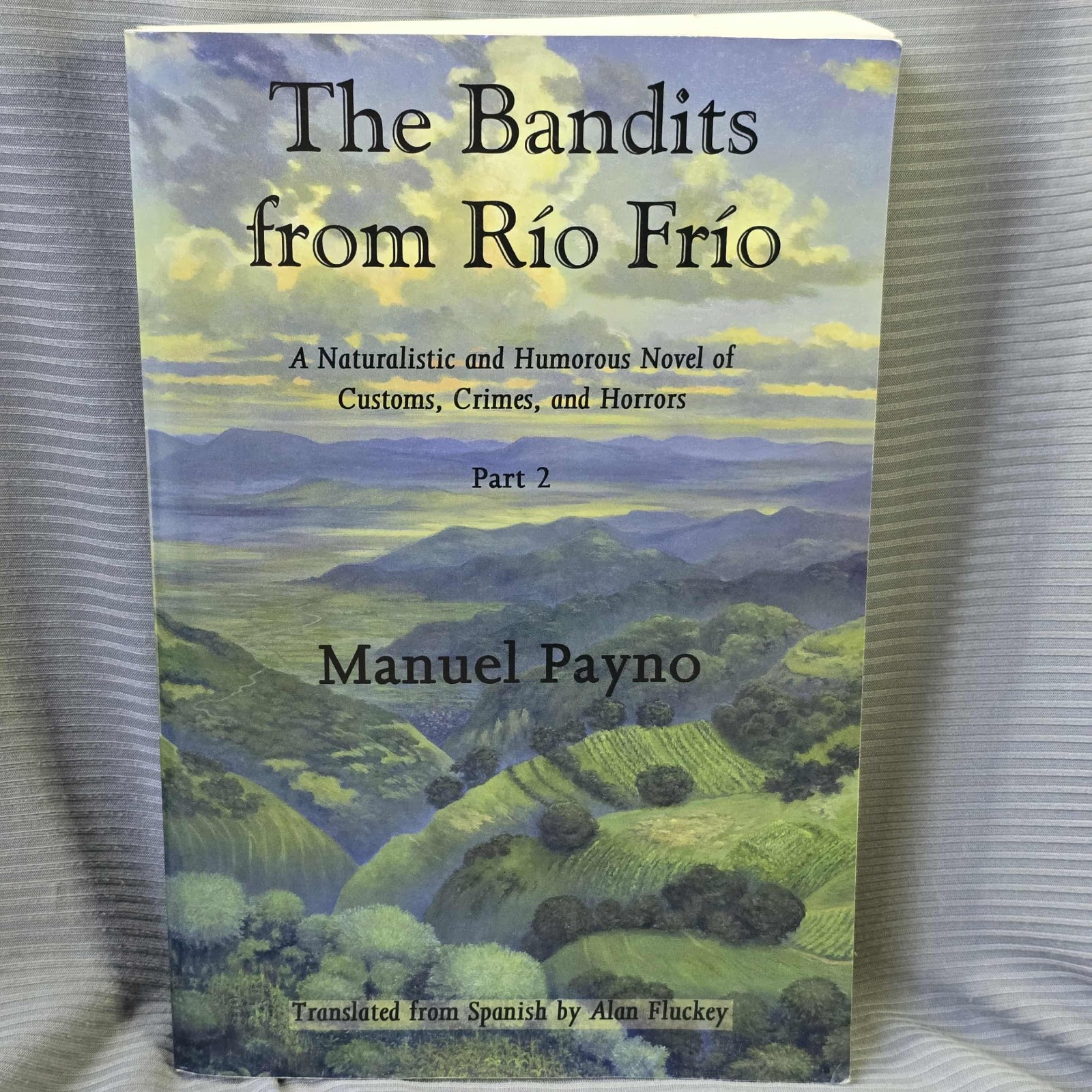 THE BANDITS FROM RIO FRIO, PART 2: A NATURALISTIC AND By Manuel Payno & VG
