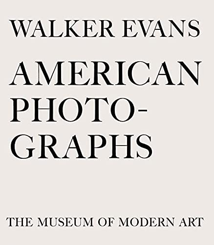 Walker Evans: American Photographs: Seventy-Fifth Anniversary Ed