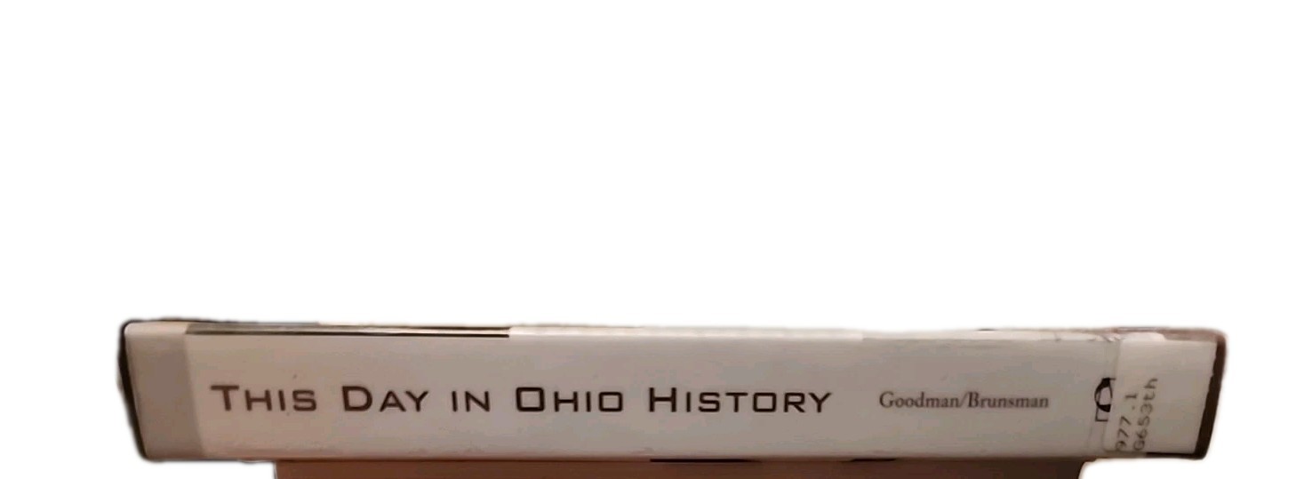 This Day in Ohio History by Rebecca Goodman and B Brunsman (2005, Tr Pb)