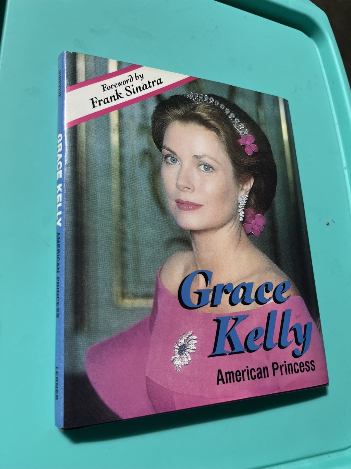 Grace Kelly: American Princess by Surcouf, Elizabeth G. 1st Ed. 1st Print HC DJ