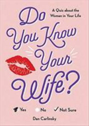 Do You Know Your Wife?: A Quiz about the Woman in Your Life – Paperback – GOOD