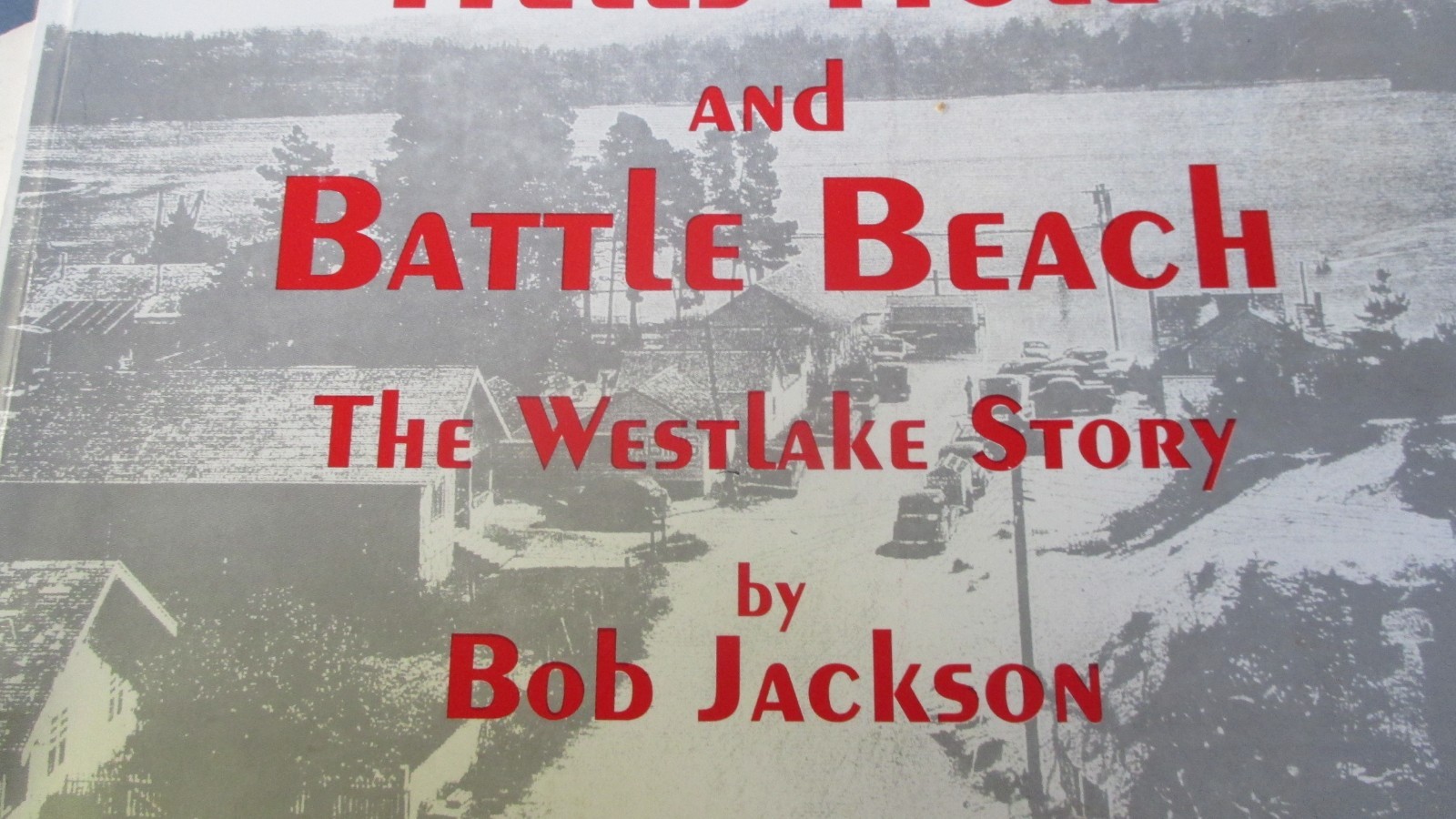 Hells Hole and Battle Beach: The Westlake Story by Bob Jackson, 2000, SIGNED
