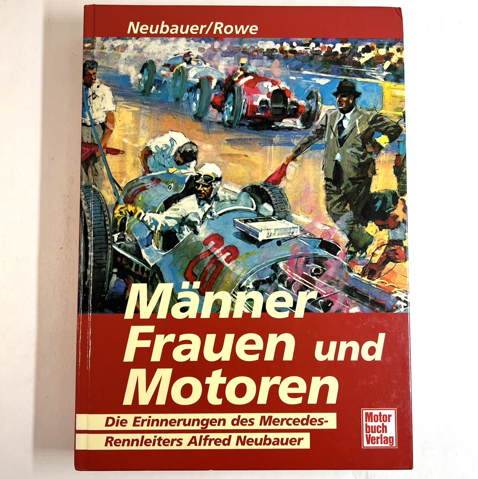 Männer Frauen Motoren MEN WOMEN ENGINES Mercedes-Rennleiters Alfred Neubauer