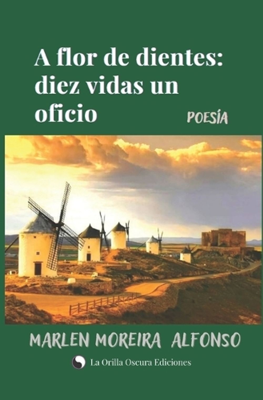 A flor de dientes: Diez vidas un oficio by Marlen Moreira Alfonso (Spanish) Pape