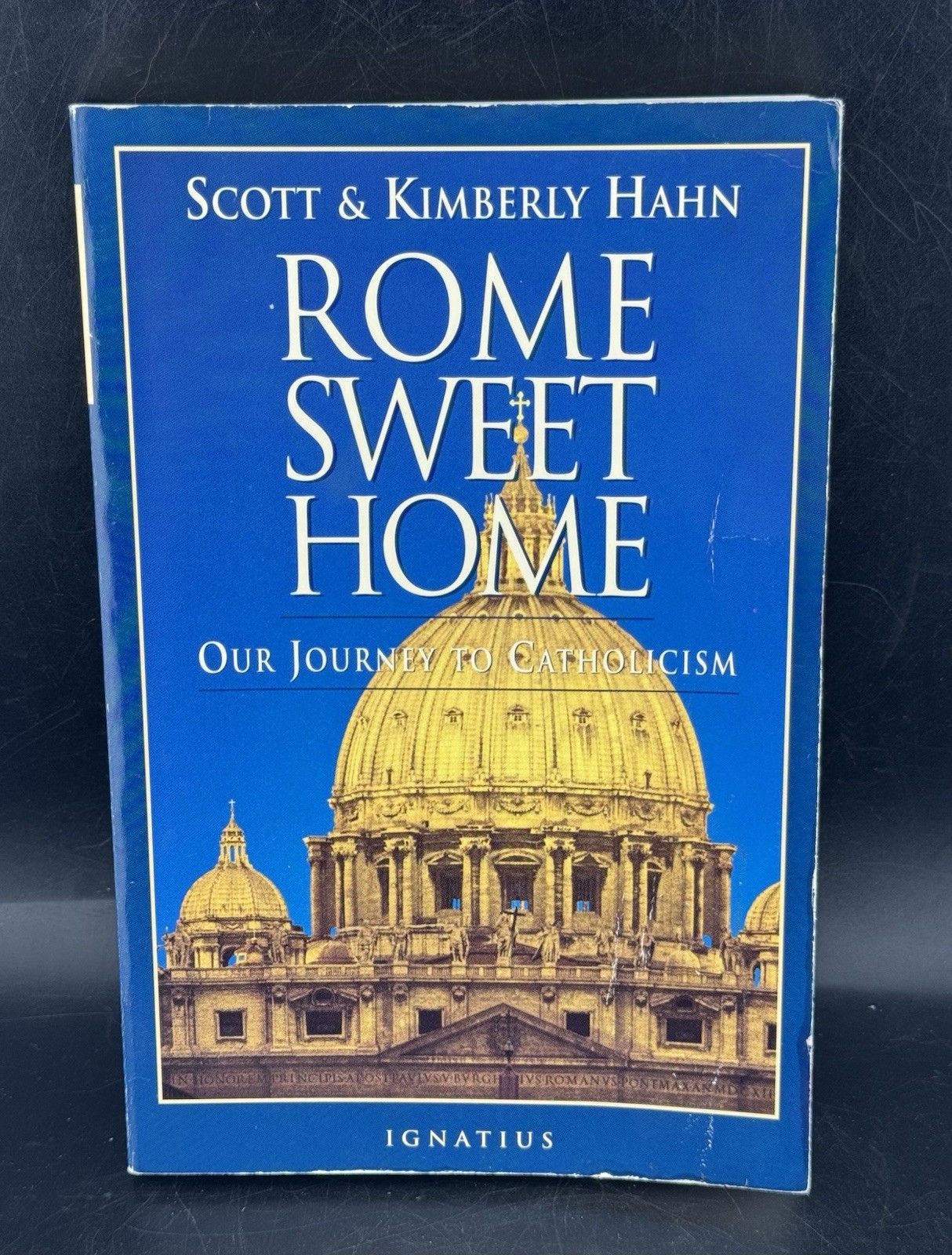 Rome Sweet Home: Our Journey to Catholicism, Hahn, Kimberly, Hahn, Scott, 000898