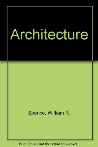 ARCHITECTURE: DESIGN, ENGINEERING, DRAWING By William P. Spence – Hardcover
