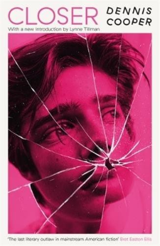 Dennis Cooper Closer (Paperback) Serpent’s Tail Classics (UK IMPORT)