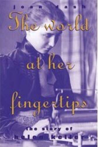 The World at Her Fingertips: The Story of Helen Keller – Paperback – GOOD