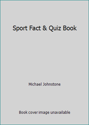 Sport Fact & Quiz Book by Michael Johnstone
