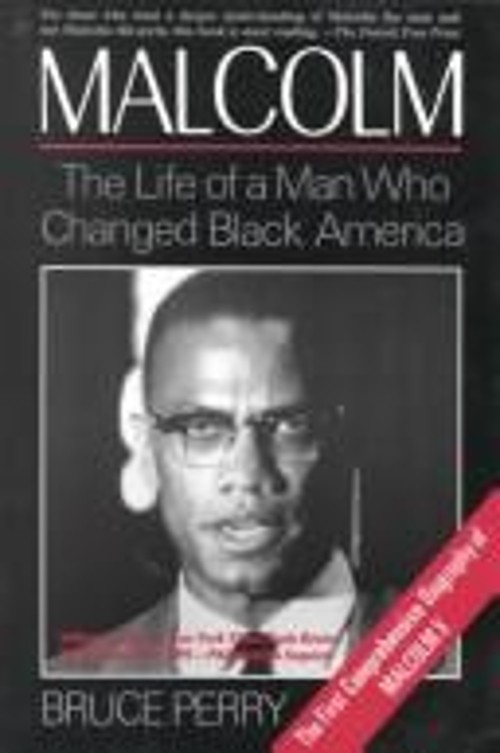 Malcolm : The Life of the Man Who Changed Black America Hardcover