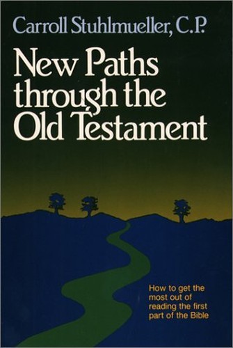 New Paths Through the Old Testament…, Stuhlmueller CP