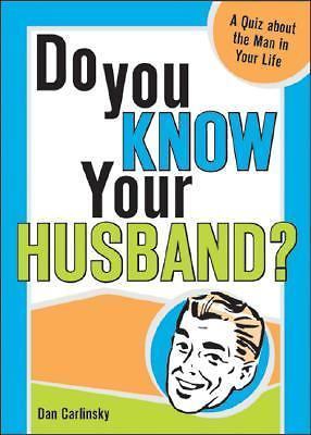 Do You Know Your Husband?: Get to Know You- paperback, 1402201990, Dan Carlinsky