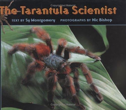 The Tarantula Scientist (Scientists in the Field) by Sy Montgomery