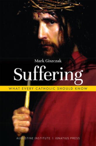 Suffering What Every Catholic – GOOD
