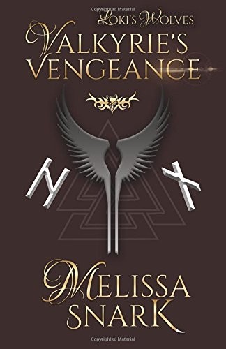 VALKYRIE’S VENGEANCE (LOKI’S WOLVES CLASSICS) (VOLUME 1) By Melissa Snark *VG+*