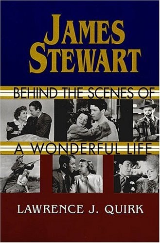 JAMES STEWART: BEHIND THE SCENES OF A WONDERFUL LIFE By Lawrence J. Quirk *Mint*