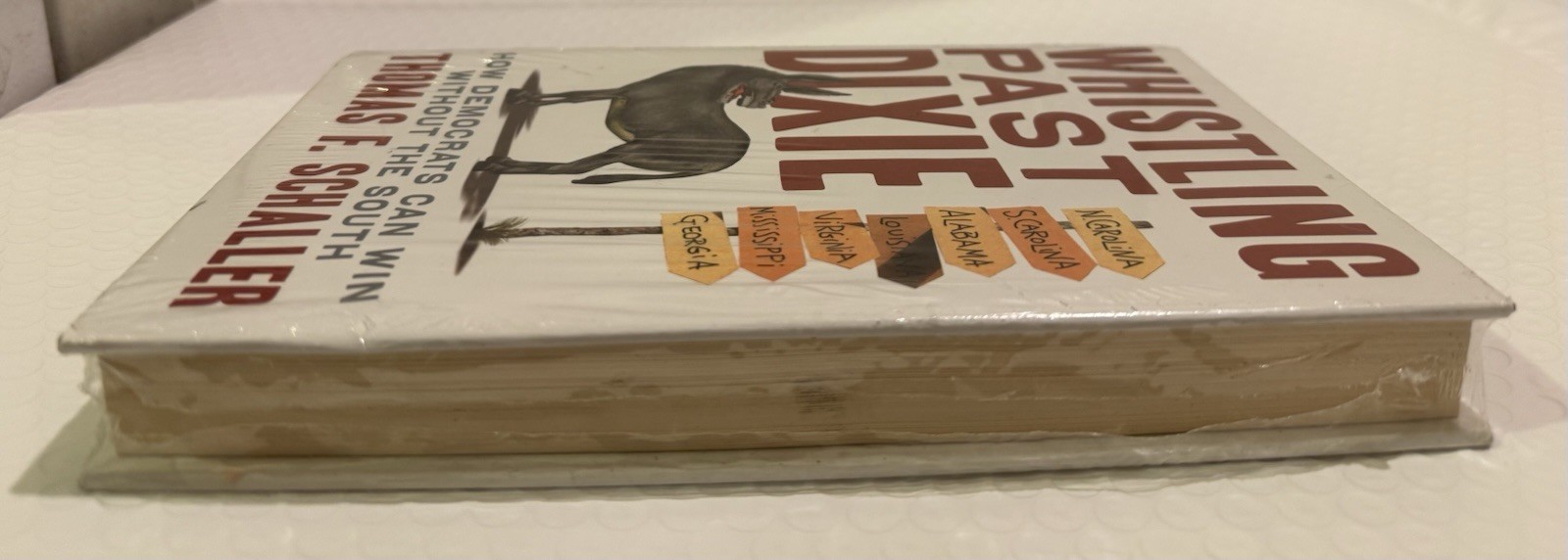 Whistling Past Dixie: How Democrats Cn Win.. Hardcover, New And Sealed .