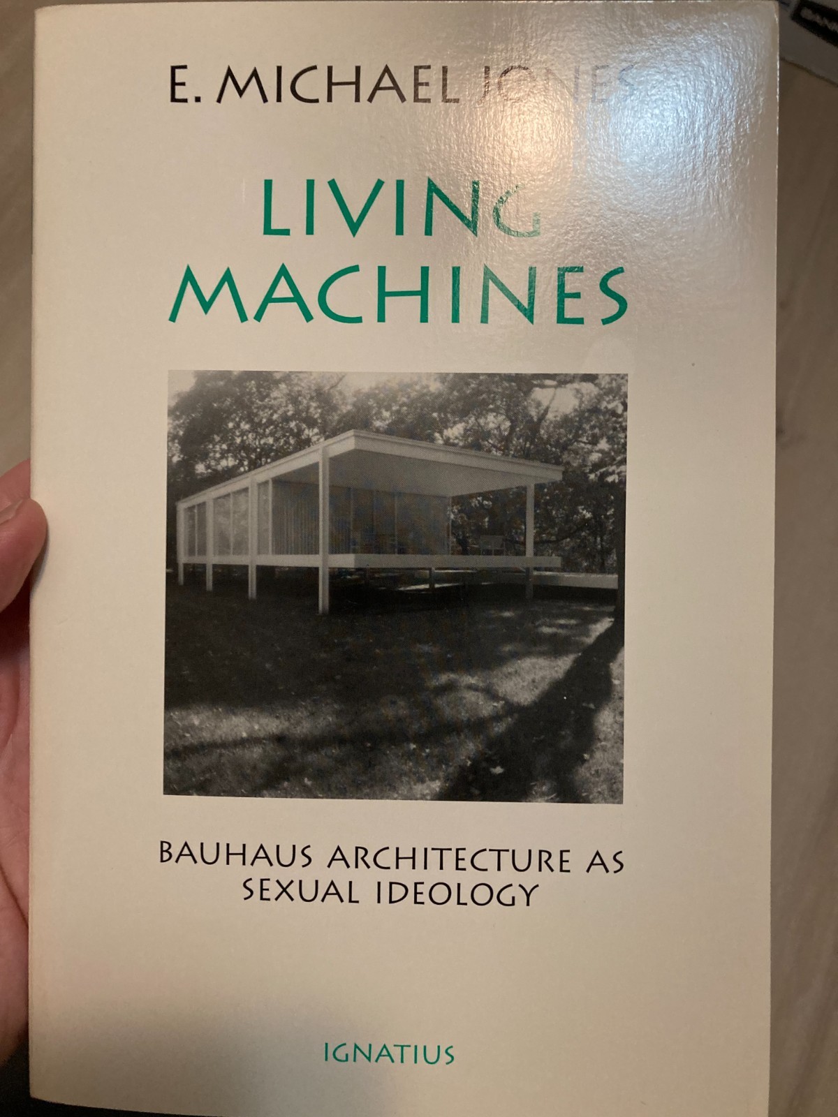 Living Machines: Bauhaus Architecture As Sexual Ideology -E. Michael Jones
