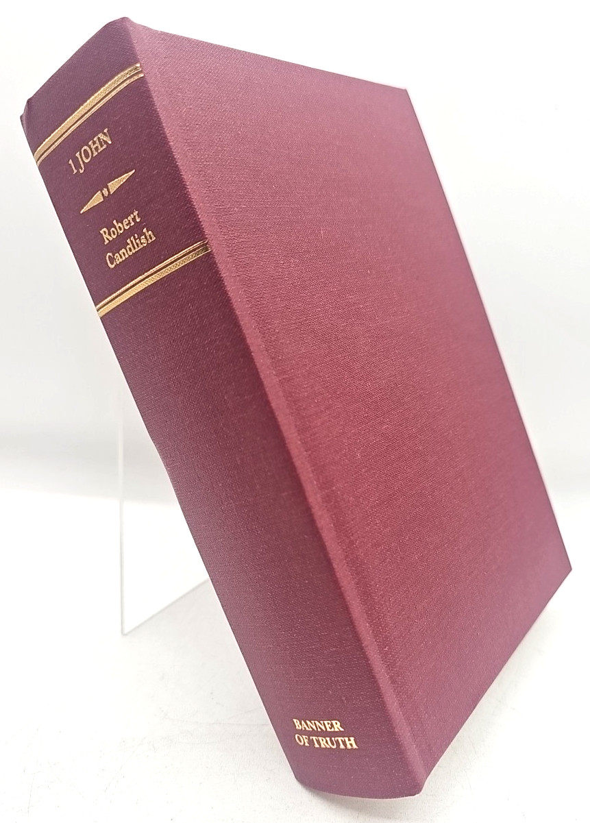 A Commentary On 1 John Robert Candlish Banner Of Truth Geneva Series 2021 HC