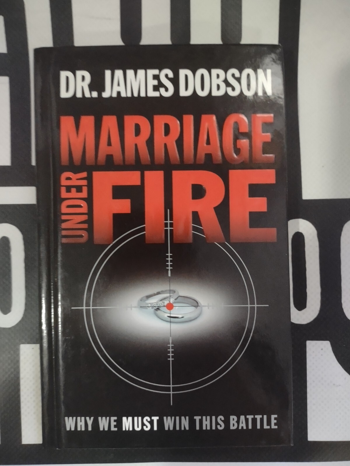 Marriage under Fire : Why We Must Win This Battle by James C. Dobson (2004,…