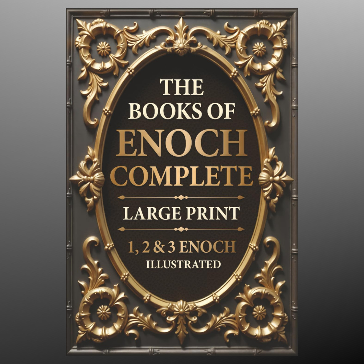The Books of Enoch Complete LARGE PRINT (Illustrated): 1, 2 & 3 Enoch with Authe