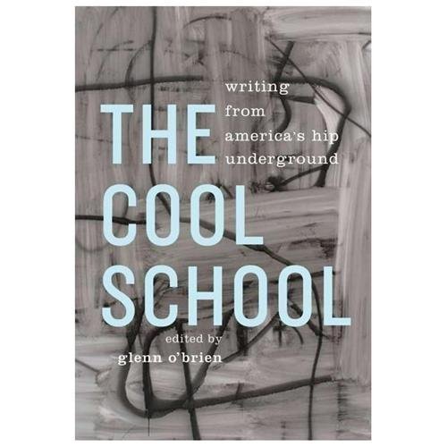 The Cool School: Writing from America’s Hip Underground: A Library of America Sp