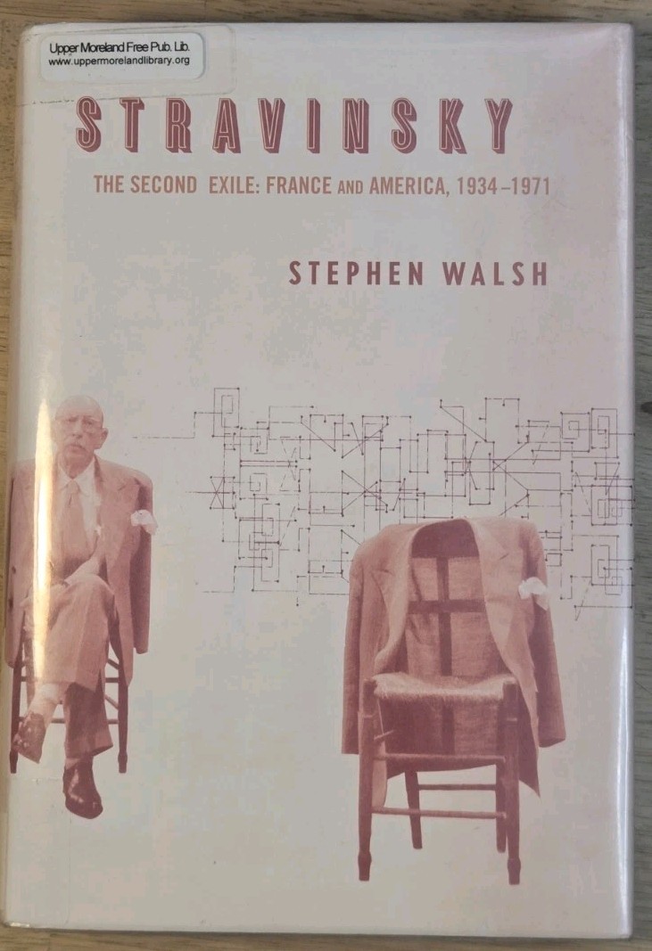 Stravinsky: The Second Exile: France and America, 1934-1971