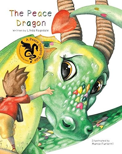 THE PEACE DRAGON (PEACE DRAGON TALES) By Linda Ragsdale & Marco Furlotti *Mint*