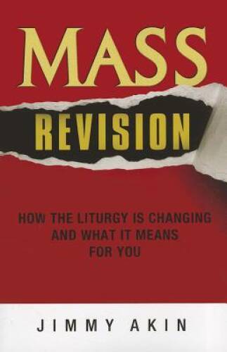 Mass Revision: How the Liturgy Is Changing and What It Means for You – VERY GOOD