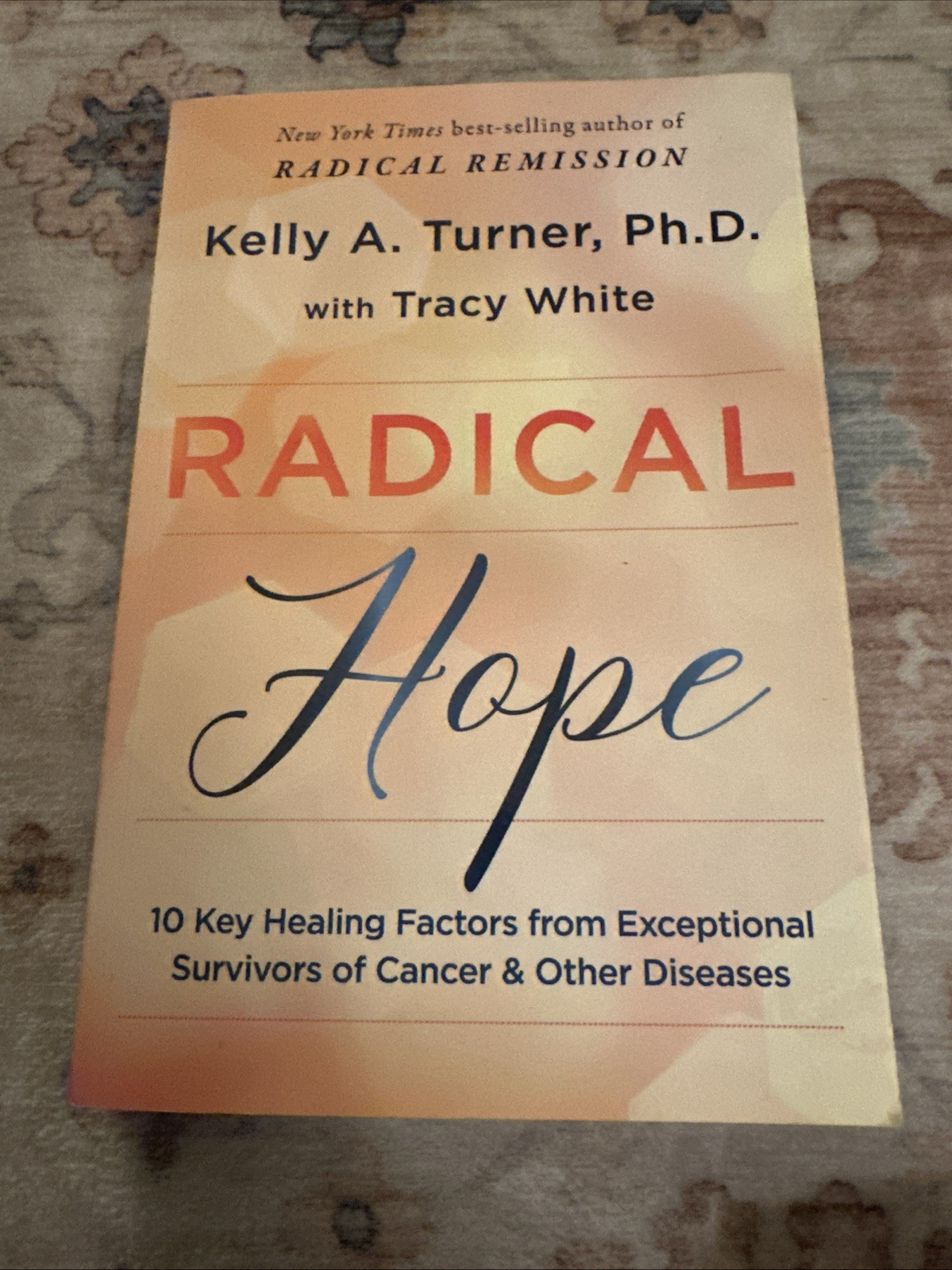 Radical Hope by Kelly A. Turner with Tracy White