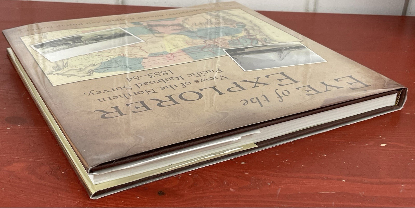 Eye of the Explorer: Views of the Northern Pacific Railroad Survey, 1853-54 HC