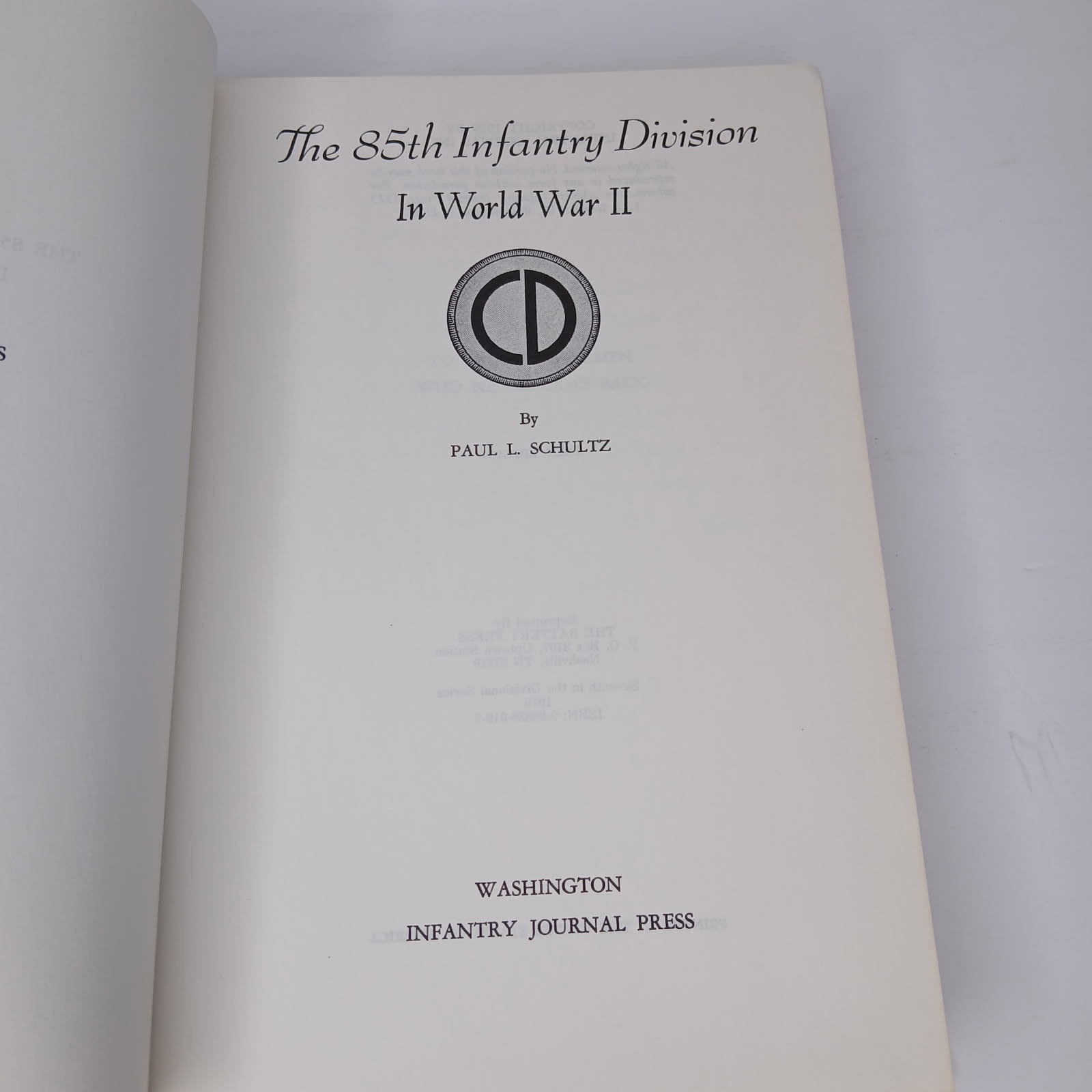 The 85th Infantry Division In World War 2 By Paul L. Schultz Reprinted 1979