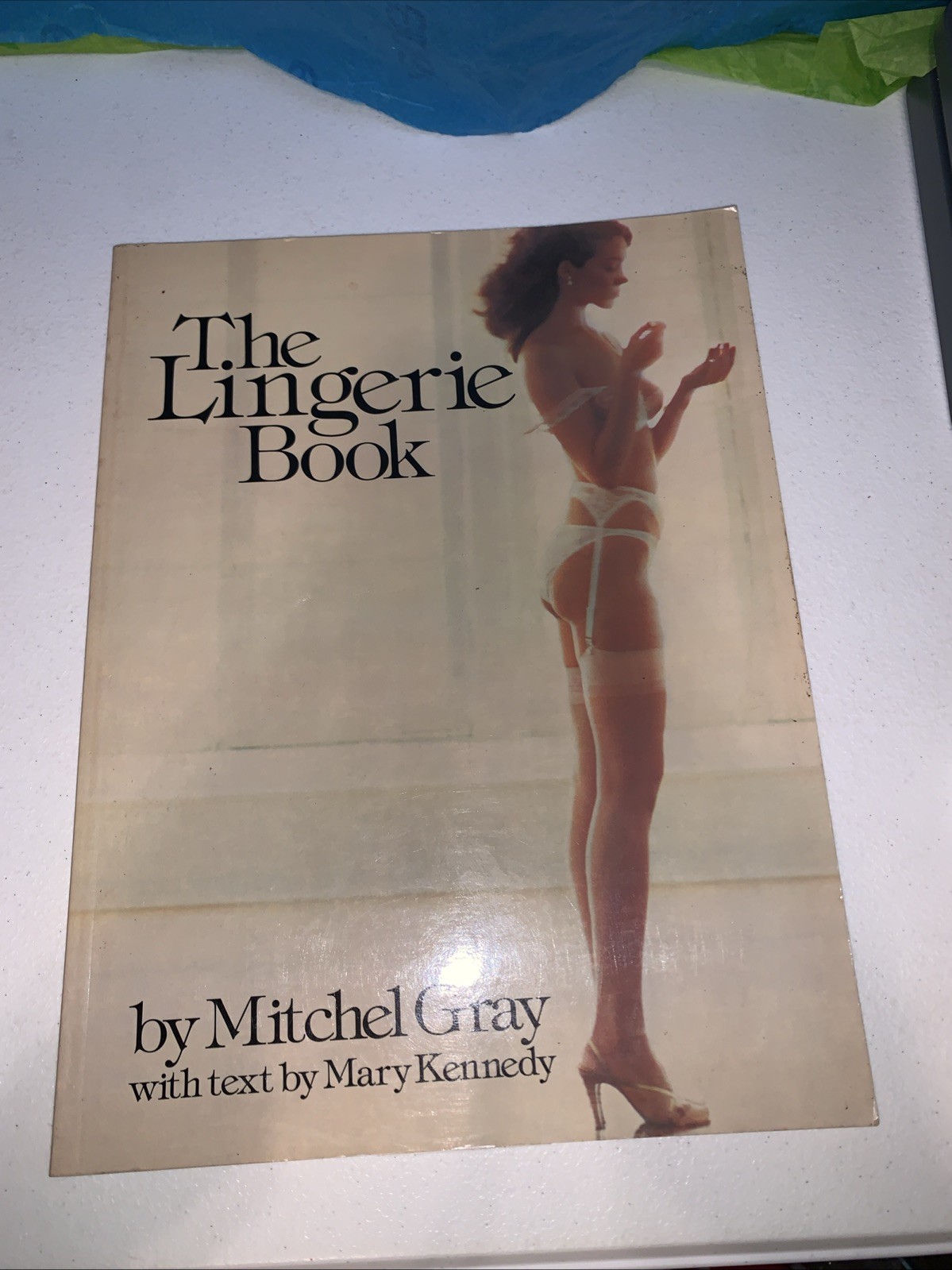 1980 THE LINGERIE BOOK By Mitchel Gray & Mary Kennedy